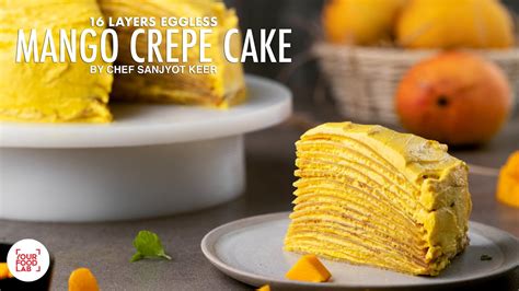 16 Layers Eggless Mango Crepe Cake No Oven No Baking Powder बिना अंडे के माँगो क्रेप केक