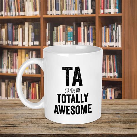 TA Stands For Totally Awesome Teaching Assistant Mug Colour Etsy