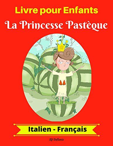 Livre Pour Enfants La Princesse Past Que Italien Fran Ais Italien