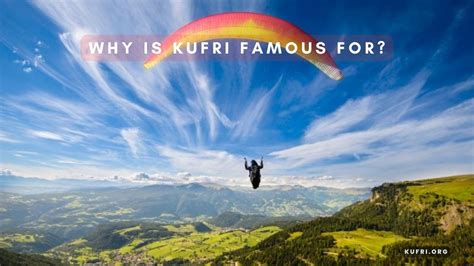 Why Is Kufri Famous For