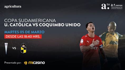 UNIVERSIDAD CATÓLICA VS COQUIMBO UNIDO COPA SUDAMERICANA PRIMERA