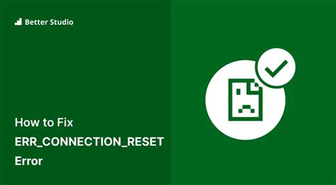 How To Fix The Err Connection Reset Error Complete Guide