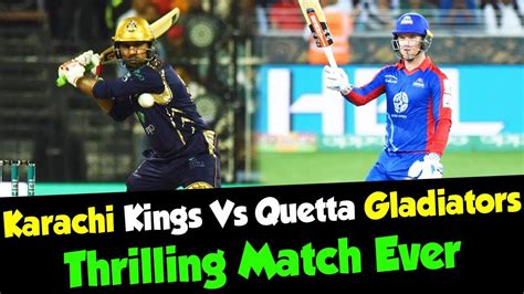 Karachi Kings Vs Quetta Gladiators Thrilling Match Ever Hbl Psl