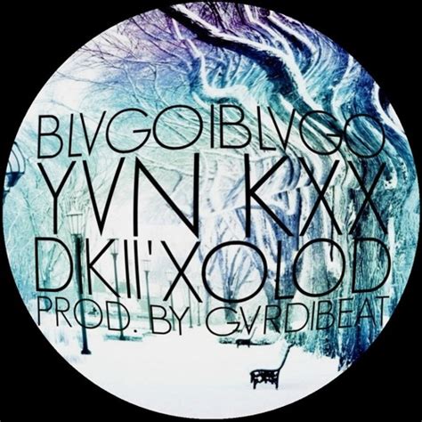 Stream Blvgoiblvgo X Yvn Kxx X Gvrdibeat Dikii Xolod By Kizaru Listen Online For Free On