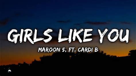 Maroon 5 Girls Like You Lyrics Ft Cardi B Youtube