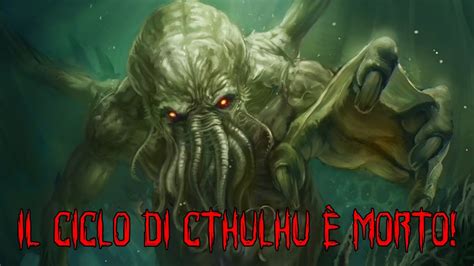 Il Ciclo Di Cthulu Morto Lunga Vita A Cthulhu Youtube