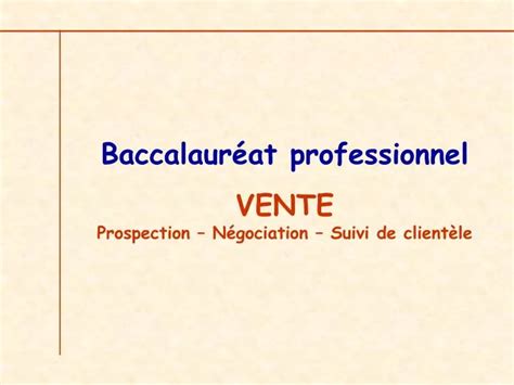 Ppt Baccalaur At Professionnel Vente Prospection N Gociation