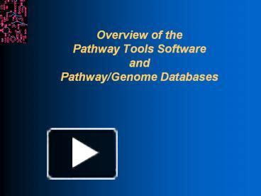 PPT Overview Of The Pathway Tools Software And Pathway Genome