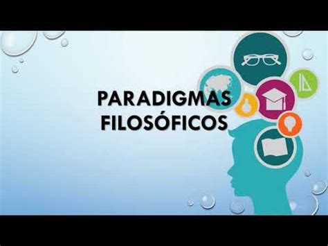 PARADIGMAS FILOSÓFICOS SEGUNDA PARTE inicio YouTube