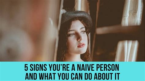 5 Signs Youre A Naive Person And What You Can Do About It Youtube