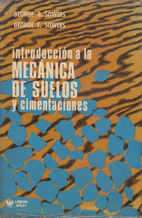 INTRODUCCIÓN A LA MECÁNICA DE SUELOS Y CIMENTACIONES by George B