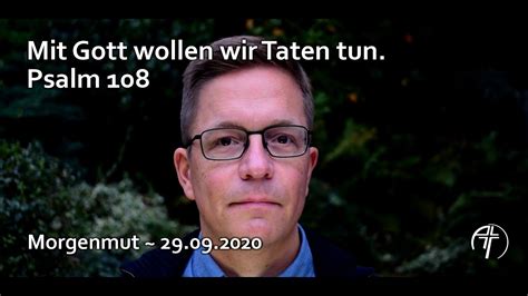 Mit Gott Wollen Wir Taten Tun Morgenmut 108 29 09 2020 YouTube