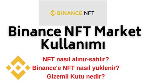 Binance NFT Market Kullanımı Hakkında Detaylı Anlatım Binance de Nasıl