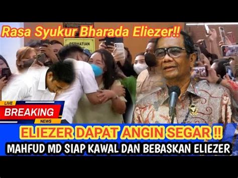 Bharada Eliezer Dapat Angin Segar Mahfud Md Saya Kawal Hingga Bebas