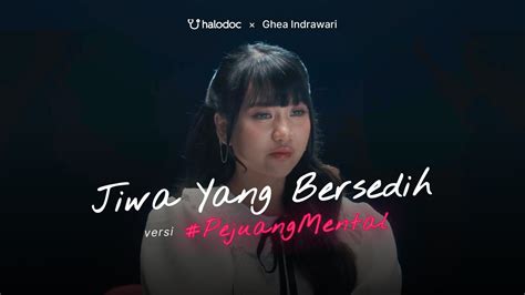 Jiwa Yang Bersedih By Ghea Indrawari From Indonesia Popnable