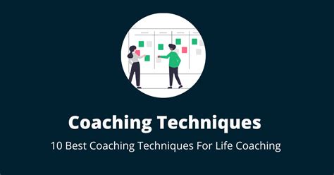 10 Best Coaching Techniques For Life Coaching