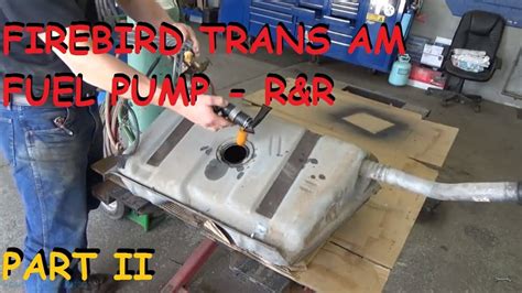 Firebird Trans Am Fuel Pump Replacement Part Ii Youtube