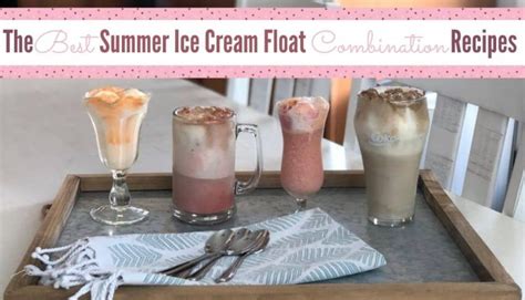 The Best Ice Cream Float Recipes Supermom Shuffles Cooking