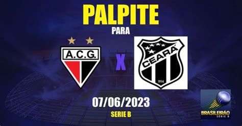 Palpite Atlético Go X Ceará 06 06 2023 Brasileirão Série B Apwin