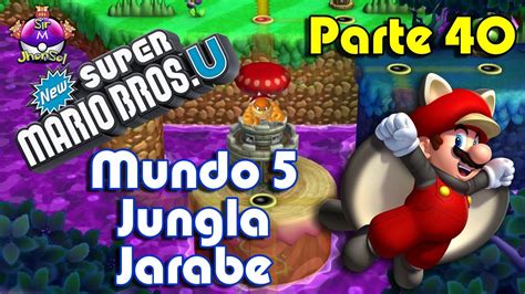 New Super Mario Bros U Parte Jungla Jarabe Con Mil Ca Ones Por