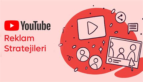 YouTube Reklamları 2023 için En Etkili YouTube Reklam Stratejileri