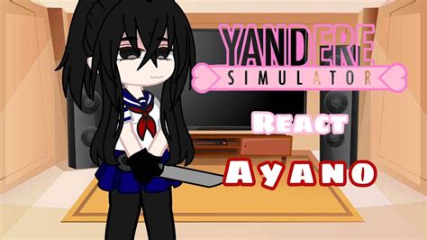 Yandere Simulator react to Ayano gacha club つˆДˆ つ