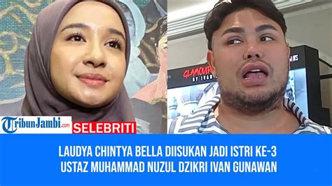 Laudya Chintya Bella Diisukan Jadi Istri Ke Ustaz Muhammad Nuzul