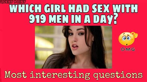 Which Girl Had Sex With 919 Men In A Day Most Amazing Random