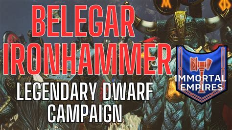 Belegar Ironhammer Clan Angrund Legendary Dwarf Campaign Immortal