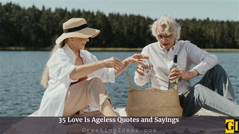 35 Love Is Ageless Quotes And Sayings