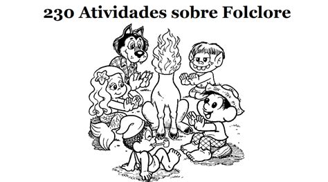 230 Atividades Sobre Folclore Para Imprimir E Colorir Atividades Sobre Folclore Atividades