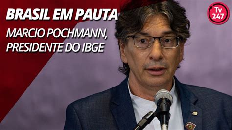 Brasil Em Pauta Marcio Pochmann Presidente Do IBGE YouTube