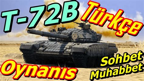 War Thunder Rehber T 72B Türkçe Oynanış Harita Taktikleri Sohbet