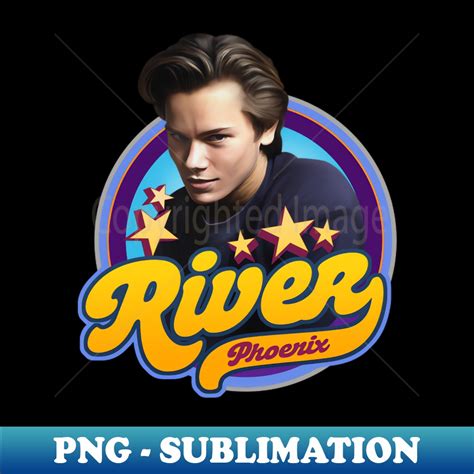 River Phoenix Sublimation Ready PNG File Boost Your Succ Inspire