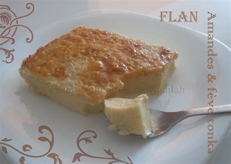 Les essais culinaires de Naailah Flan aux amandes parfumé à la fève tonka