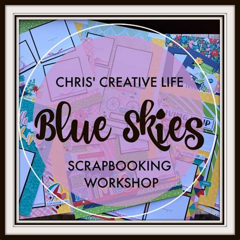 Chris Creative Life Seas The Day Scrapbooking Workshop Scrapbooking