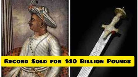 Tipu Sultan S Sword Sold For Records Breaking Billions Pounds Youtube