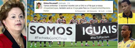 A Dias Da Copa Dilma Tenta Conter Racismo Brasil