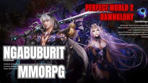 Ngabuburit Sambil Main Game Mmorpg Perfect World Dawnglory