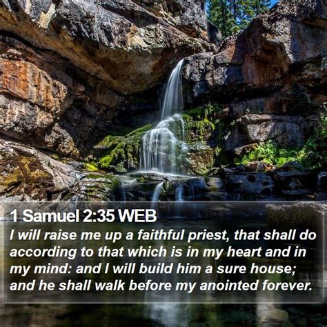 1 Samuel 2:35 WEB - I will raise me up a faithful priest, that shall