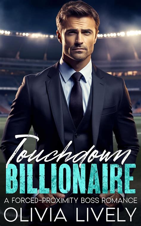 Touchdown Billionaire A Forced Proximity Billionaire Boss Workplace