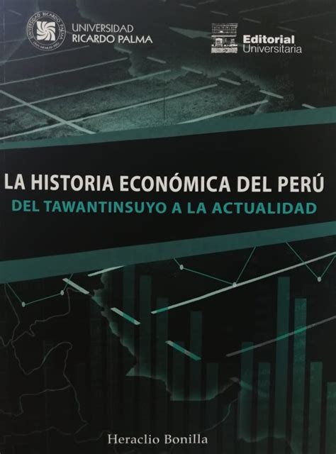 La Historia Econ Mica Del Per Librer A El Caminante