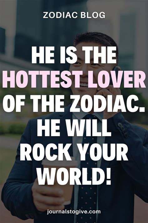 He Is The Hottest Lover Of The Zodiac He Will Rock Your World Are You