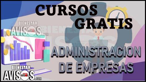 Cursos gratis administración de empresas enero 2025 Avisos