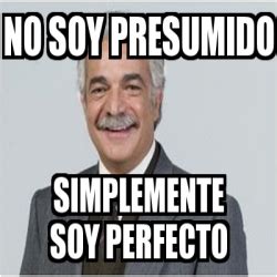 Meme Personalizado No Soy Presumido Simplemente Soy Perfecto