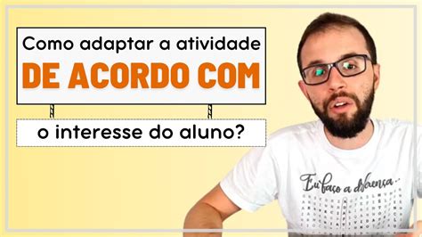 Como Colocar O Interesse Do Aluno Dentro Da Atividade Adaptada Youtube