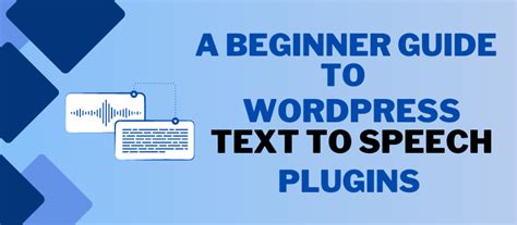 A Beginner Guide To WordPress Text To Speech Plugins Web Hosting