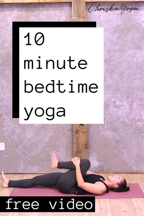 10 Minute Bedtime Yoga Routine — Chriskayoga Bedtime Yoga Evening