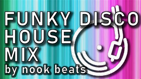 Funky House And Nu Disco Mix Funky Vibes For Groovy Nights Funkyhouse