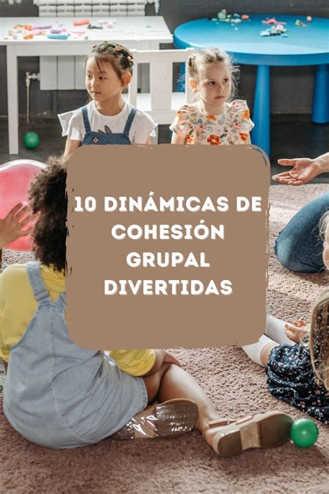 10 dinámicas de cohesión grupal divertidas Actividades de trabajo en